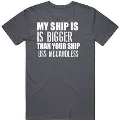 Uss Mccandless Is Bigger Than Yours Funny Ship Vintage Charcoal Grey Cotton T Shirt Uss Mccandless Is Bigger Than Yours Funny Ship Vintage Charcoal Grey Cotton T Shirt