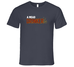 A Mead Drinker Fun Alcohol Drink Vintage Charcoal Grey Cotton T Shirt