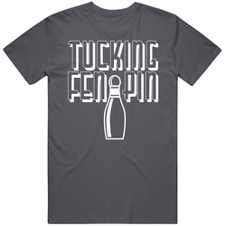 Tucking Fen Pin Funny Bowling Night Vintage Charcoal Grey Cotton T Shirt Tucking Fen Pin Funny Bowling Night Vintage Charcoal Grey Cotton T Shirt