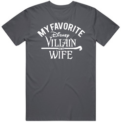 My Favorite Disney Villain Is My Wife Vintage Charcoal Grey Cotton T Shirt My Favorite Disney Villain Is My Wife Vintage Charcoal Grey Cotton T Shirt