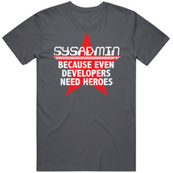 Sysadmin Because Even Developers Need Heroes Funny It Worn Vintage Charcoal Grey Cotton T Shirt Sysadmin Because Even Developers Need Heroes Funny It Worn Vintage Charcoal Grey Cotton T Shirt