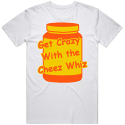 Funny Food Get Crazy With The Cheese Whiz Retro Vintage Classic Food T Shirt Funny Food Get Crazy With The Cheese Whiz Retro Vintage Classic Food T Shirt