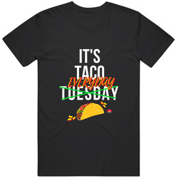 It's Taco Tuesday Everyday Retro Vintage Classic Food T Shirt It's Taco Tuesday Everyday Retro Vintage Classic Food T Shirt