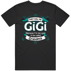 Grandmother - They Call Me Gigi, Because I Am Too Cool To Be Called Grandma Retro Vintage Classic Food T Shirt Grandmother - They Call Me Gigi, Because I Am Too Cool To Be Called Grandma Retro Vintage Classic Food T Shirt