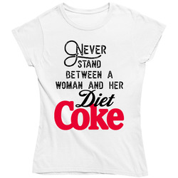 Never Stand Between A Woman And Her Diet Coke Retro Vintage Classic Food Ladies T Shirt Never Stand Between A Woman And Her Diet Coke Retro Vintage Classic Food Ladies T Shirt