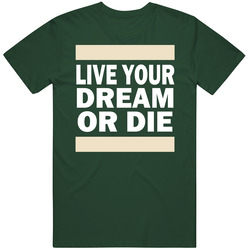 Live Your Dream Vintage Retro Forest Green T Shirt