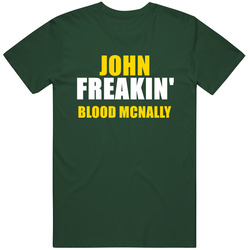 John Freakin Blood Mcnally Green Bay Hall Of Fame Sports Vintage Retro Forest Green T Shirt John Freakin Blood Mcnally Green Bay Hall Of Fame Sports Vintage Retro Forest Green T Shirt