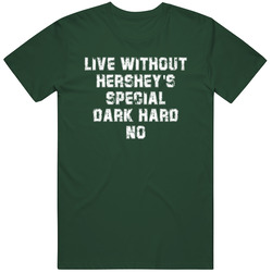 Live Without Live Without Hershey's Special Dark Hard No Candy Bar Gift Cool Junk Food Lover Vintage Retro Forest Green T Shirt Live Without Live Without Hershey's Special Dark Hard No Candy Bar Gift Cool Junk Food Lover Vintage Retro Forest Green T Shirt