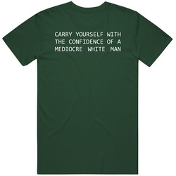 Carry Yourself With The Man's T-Shirt Forest Green Vintage Retro Forest Green T Shirt Carry Yourself With The Man's T-Shirt Forest Green Vintage Retro Forest Green T Shirt