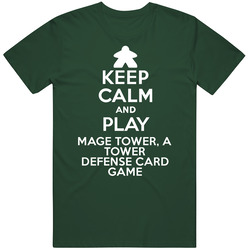 Keep Calm Play Mage Tower A Tower Defense Card Game Game Vintage Retro Forest Green T Shirt Keep Calm Play Mage Tower A Tower Defense Card Game Game Vintage Retro Forest Green T Shirt