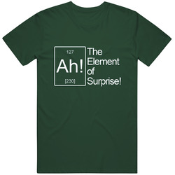Ah! The Element Of Surprise Periodic Table Geek Vintage Retro Forest Green T Shirt Ah! The Element Of Surprise Periodic Table Geek Vintage Retro Forest Green T Shirt