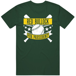 Red Bullock For President Oakland Baseball Player Funny Vintage Retro Forest Green T Shirt Red Bullock For President Oakland Baseball Player Funny Vintage Retro Forest Green T Shirt