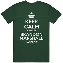 Keep Calm And Let Brandon Marshall Handle It New York Ny Football Player Sports Fan Vintage Retro Forest Green T Shirt Keep Calm And Let Brandon Marshall Handle It New York Ny Football Player Sports Fan Vintage Retro Forest Green T Shirt