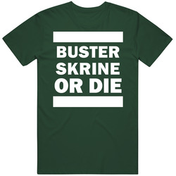 Buster Skrine Or Die New York Football Player Sports Fan Vintage Retro Forest Green T Shirt Buster Skrine Or Die New York Football Player Sports Fan Vintage Retro Forest Green T Shirt