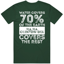 Water Covers Earth Ha Ha Clinton-dix Green Bay Sports Football Vintage Retro Forest Green T Shirt Water Covers Earth Ha Ha Clinton-dix Green Bay Sports Football Vintage Retro Forest Green T Shirt