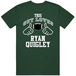 This Guy Loves Ryan Quigley New York NY Football Fan Sports T Shirts Vintage Retro Forest Green T Shirt This Guy Loves Ryan Quigley New York NY Football Fan Sports T Shirts Vintage Retro Forest Green T Shirt