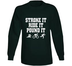 Stroke It Ride It Pound It Sports Athletic T Mens Vintage Retro Forest Green Long Sleeve T Shirt Stroke It Ride It Pound It Sports Athletic T Mens Vintage Retro Forest Green Long Sleeve T Shirt