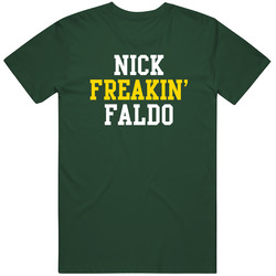 Nick Freakin' Faldo Funny Professional Golfer Fan Favorite Vintage Retro Forest Green T Shirt