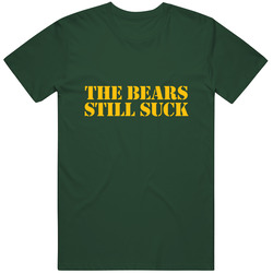 The Bears Still Suck I Hate The Bears Love Green Bay Packers Ultimate Best Nfl Fan Vintage Retro Forest Green T Shirt The Bears Still Suck I Hate The Bears Love Green Bay Packers Ultimate Best Nfl Fan Vintage Retro Forest Green T Shirt
