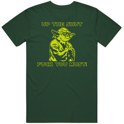 Yoda Up The Shut Fck You Must Funny Star Wars Vintage Retro Forest Green T Shirt Yoda Up The Shut Fck You Must Funny Star Wars Vintage Retro Forest Green T Shirt
