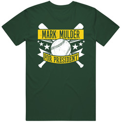 Mark Mulder For President Oakland Baseball Player Funny Vintage Forest Green Classic Unisex T Shirt Mark Mulder For President Oakland Baseball Player Funny Vintage Forest Green Classic Unisex T Shirt