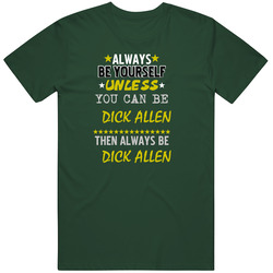 Dick Allen California Always Be Basketball Hockey Baseball Football Vintage Forest Green Classic Unisex T Shirt Dick Allen California Always Be Basketball Hockey Baseball Football Vintage Forest Green Classic Unisex T Shirt