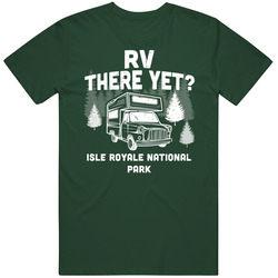 Rv There Yet Isle Royale National Park Vintage Forest Green Classic Unisex T Shirt Rv There Yet Isle Royale National Park Vintage Forest Green Classic Unisex T Shirt