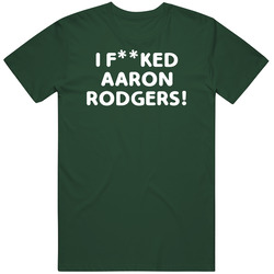 I Fcked Aaron Rodgers Green Bay Football Love Favorite Player Fan Vintage Forest Green Classic Unisex T Shirt I Fcked Aaron Rodgers Green Bay Football Love Favorite Player Fan Vintage Forest Green Classic Unisex T Shirt