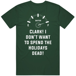 Spend Holidays Dead National Lampoons Christmas Vacation Sh*ters Full Quote Vintage Forest Green Classic Unisex T Shirt Spend Holidays Dead National Lampoons Christmas Vacation Sh*ters Full Quote Vintage Forest Green Classic Unisex T Shirt