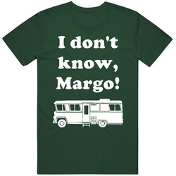 I Don't Know Margo National Lampoons Christmas Vacation Rv Holiday Gift Vintage Forest Green Classic Unisex T Shirt I Don't Know Margo National Lampoons Christmas Vacation Rv Holiday Gift Vintage Forest Green Classic Unisex T Shirt