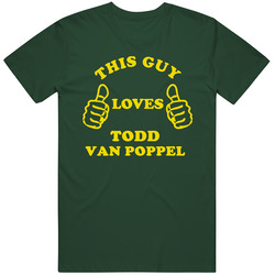 Todd Van Poppel This Guy Loves Basketball Hockey Baseball Football Vintage Forest Green Classic Unisex T Shirt