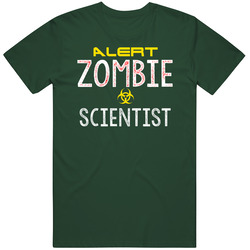Alert Zombie Scientist Warning Scary Halloween Job Vintage Forest Green Classic Unisex T Shirt Alert Zombie Scientist Warning Scary Halloween Job Vintage Forest Green Classic Unisex T Shirt