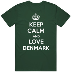 Keep Calm And Love Denmark Parody Vintage Forest Green Classic Unisex T Shirt Keep Calm And Love Denmark Parody Vintage Forest Green Classic Unisex T Shirt