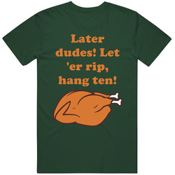 Hang Ten National Lampoons Christmas Vacation Turkey Quotes Vintage Forest Green Classic Unisex T Shirt Hang Ten National Lampoons Christmas Vacation Turkey Quotes Vintage Forest Green Classic Unisex T Shirt