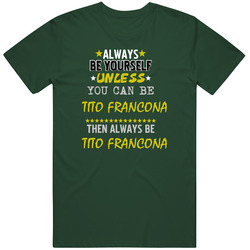 Tito Francona California Always Be Basketball Hockey Baseball Football Vintage Forest Green Classic Unisex T Shirt Tito Francona California Always Be Basketball Hockey Baseball Football Vintage Forest Green Classic Unisex T Shirt