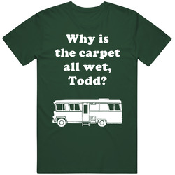 Carpet Wet Todd National Lampoons Christmas Vacation Rv Holiday Gift Vintage Forest Green Classic Unisex T Shirt Carpet Wet Todd National Lampoons Christmas Vacation Rv Holiday Gift Vintage Forest Green Classic Unisex T Shirt