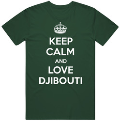 Keep Calm And Love Djibouti Parody Vintage Forest Green Classic Unisex T Shirt Keep Calm And Love Djibouti Parody Vintage Forest Green Classic Unisex T Shirt