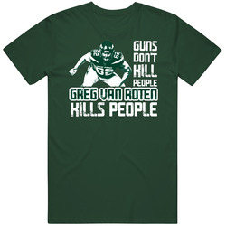 Guns Dont Kill Greg Van Roten Kills People New York J Football Vintage Forest Green Classic Unisex T Shirt Guns Dont Kill Greg Van Roten Kills People New York J Football Vintage Forest Green Classic Unisex T Shirt
