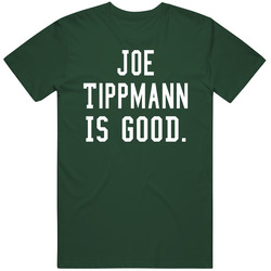Joe Tippmann Is Good Vintage Forest Green Classic Unisex T Shirt Joe Tippmann Is Good Vintage Forest Green Classic Unisex T Shirt