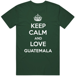 Keep Calm And Love Guatemala Parody Vintage Forest Green Classic Unisex T Shirt Keep Calm And Love Guatemala Parody Vintage Forest Green Classic Unisex T Shirt
