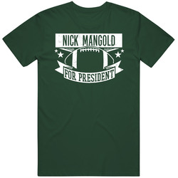 Nick Mangold For President New York Ny Football Player Funny Political Satire Sports Fan Vintage Forest Green Classic Unisex T Shirt Nick Mangold For President New York Ny Football Player Funny Political Satire Sports Fan Vintage Forest Green Classic Unisex T Shirt