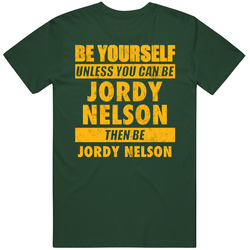 Be Yourself Unless You Can Be Jordy Nelson Green Bay Sports Football Vintage Forest Green Classic Unisex T Shirt Be Yourself Unless You Can Be Jordy Nelson Green Bay Sports Football Vintage Forest Green Classic Unisex T Shirt