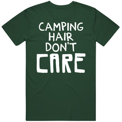 Camping Hair Don't Care Funny Vintage Forest Green Classic Unisex T Shirt Camping Hair Don't Care Funny Vintage Forest Green Classic Unisex T Shirt
