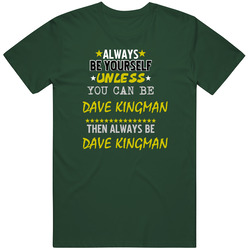 Dave Kingman California Always Be Basketball Hockey Baseball Football Vintage Forest Green Classic Unisex T Shirt Dave Kingman California Always Be Basketball Hockey Baseball Football Vintage Forest Green Classic Unisex T Shirt