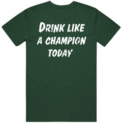 Drink Like A Champion Today Funny Vintage Forest Green Classic Unisex T Shirt Drink Like A Champion Today Funny Vintage Forest Green Classic Unisex T Shirt