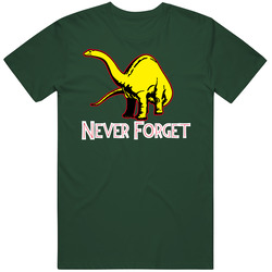 Never Forget Dinosaurs Funny Vintage Forest Green Classic Unisex T Shirt Never Forget Dinosaurs Funny Vintage Forest Green Classic Unisex T Shirt