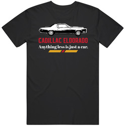1967 Cadillac Eldorado 7 0i V8 Hardtop Coupe Anything Less Is Just A Car Fan Unisex Classic Cotton Size Large T Shirt 1967 Cadillac Eldorado 7 0i V8 Hardtop Coupe Anything Less Is Just A Car Fan Unisex Classic Cotton Size Large T Shirt