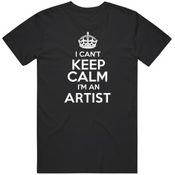 I Cant Keep Calm Im An Artist Occupations Mens Size Large Black T Shirt I Cant Keep Calm Im An Artist Occupations Mens Size Large Black T Shirt