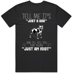 Tell Me Its Just A Dog Idiot Pitbull Mens Size Large Black T Shirt Tell Me Its Just A Dog Idiot Pitbull Mens Size Large Black T Shirt