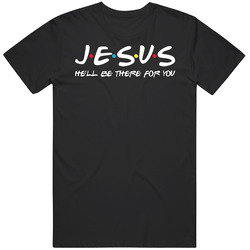 Jesus He'll Be There For You Christian Christianity Fan Mens Size Large Black T Shirt Jesus He'll Be There For You Christian Christianity Fan Mens Size Large Black T Shirt